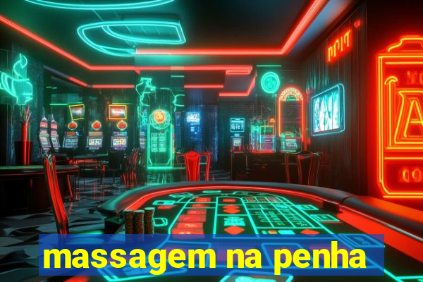 massagem na penha